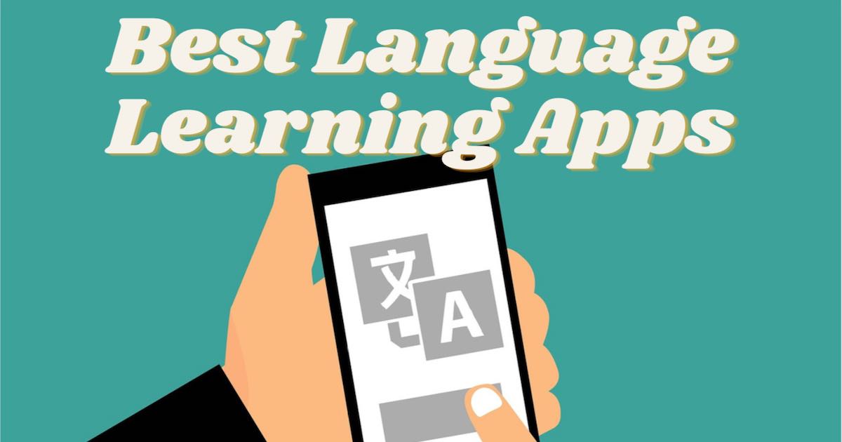 9 Best Language Learning Apps To Help You Master Foreign Languages